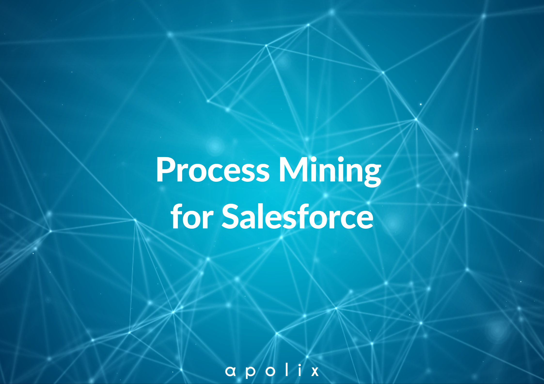 Process Mining for Salesforce